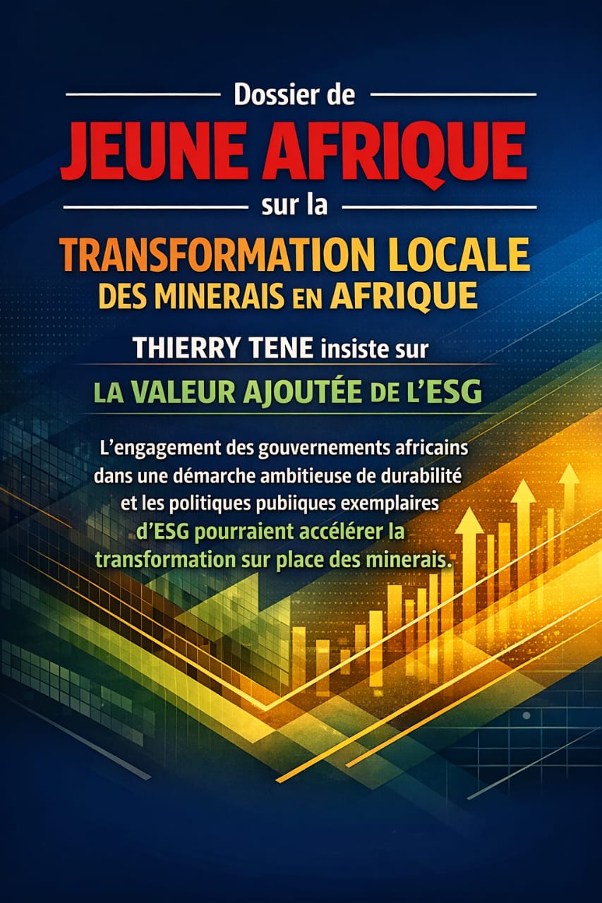 Dossier de Jeune Afrique sur la transformation locale des minerais en Afrique, Thierry TENE insiste sur la valeur ajoutée de l’ESG, comme accélérateur décisif